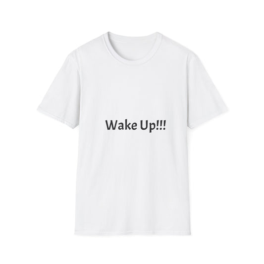 Wake Up!!! Unisex Softstyle T-Shirt - Motivational Graphic Tee for Daily Inspiration